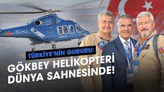 Türkiye'nin Gururu | Gökbey Helikopteri Dünya Sahnesinde | Birçok Ülke İlgileniyor