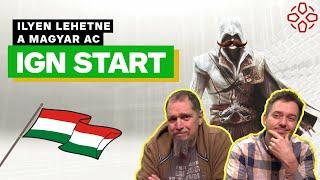 Ilyen lehetne a magyar Assassin's Creed - IGN Start 2025/6.