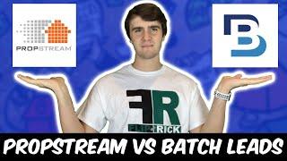 BatchLeads VS Propstream: How To Pick The Best Leads Software