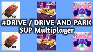 #Drive, Drive And Park, SUP Multiplayer Racing | Gameplay HD