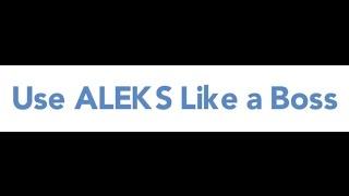 Use ALEKS Like a Boss in Oregon State's Math 111