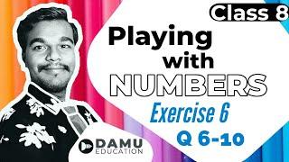 Playing with Numbers | Ex 6 Q 6-10 | 8th Class | Damu Education | #PlayingwithNumbersbyDamuSir #Damu