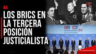 LOS BRICS EN LA TERCERA POSICIÓN JUSTICIALISTA | JUSTICIALISMO PERONISTA