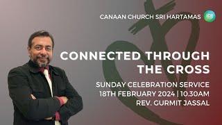 CCSH Onsite & Online 18.02.2024 | Connected Through The Cross | Rev. Gurmit Jassal