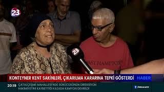 KONTEYNER KENT SAKİNLERİ, ÇIKARILMA KARARINA TEPKİ GÖSTERDİ