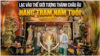 Lạc vào thế giới TƯỢNG THÁNH hàng trăm năm tuổi, có 1.0.2, có nguồn gốc CHÂU ÂU ngay giữa Tp. Phủ Lý