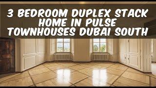 3 Bedroom Duplex Stack Home in Pulse Townhouses Dubai South