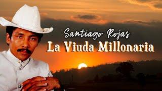 Santiago Rojas  - La Viuda Millonaria | Video Lyric