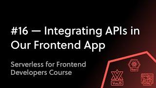 #16 Integrating API Endpoints in Our Frontend Application