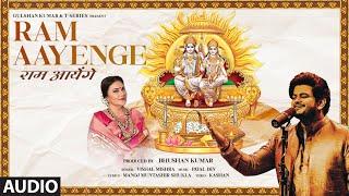 Ram Aayenge (Audio) Vishal Mishra,Payal Dev | Manoj Muntashir | Dipika,Sameer | Kashan | Bhushan K