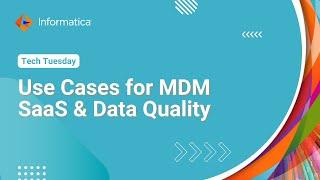 Use Cases for MDM SaaS & Data Quality