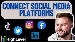 Integrating Social Media Platforms With GoHighLevel!