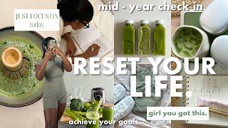 HOW TO RESET MID-YEAR | reflect on the year, reframe your thinking & achieve your goals in 6 months