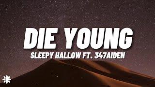 Sleepy Hallow - Die Young (Lyrics) ft. 347aidan