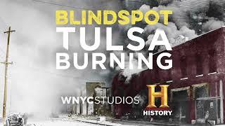 Blindspot: Tulsa Burning Podcast from The HISTORY® Channel and WNYC Studios