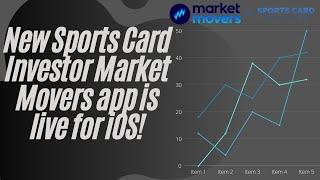 New Sports Card Investor Market Movers app is live for iOS!