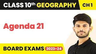 Agenda 21 - Resources and Development | Class 10 Geography 2023-24