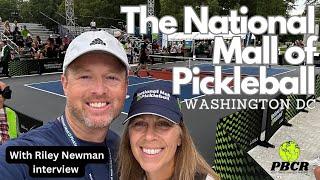 PBCR | National Mall of Pickleball | Washington DC Sept 28th-30th (interview with Riley Newman)