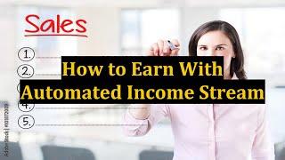 How to Earn With Automated Income Stream