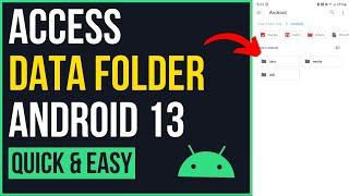 How to Access Data Folder in Android 13 - 2024 Full Guide