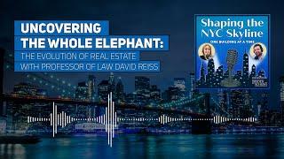 Uncovering the Whole Elephant: The Evolution of Real Estate with Professor of Law David Reiss