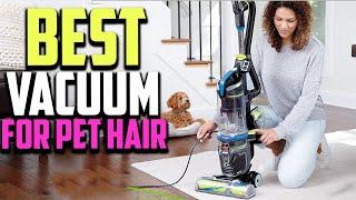 Top 10 Best Vacuum For Pet Hair 2023 Reviews