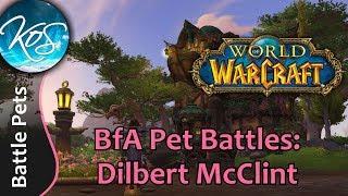 World of Warcraft: DILBERT MCCLINT - BfA Pet Battles - WoW Battle Pet Strategy