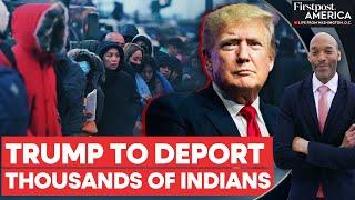 At least 18,000 Indian Migrants to be Deported by Trump Administration | Firstpost America