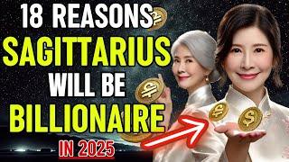 18 Reasons Why Sagittarius Will Become a Millionaire in 2025 | Sagittarius Zodiac Sign