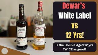 Dewar's White Label vs 12 Yr Blended Whisky  - Honest Review