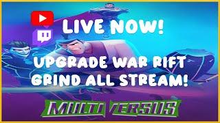  LIVE - 05.08.2024  Upgrade War Rift Grind ALL STREAM! @3dres