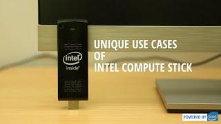 Unique use cases of the Intel Compute Stick