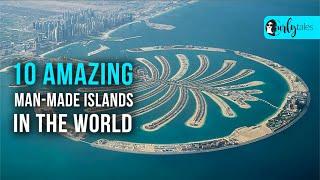 10 Amazing Man-Made Islands In The World | Curly Tales