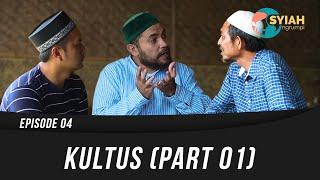 KULTUS (PART 01) | SYIAH NGRUMPI EPISODE 04