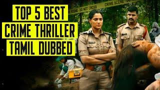 Top 5 Best Crime Suspense Thriller Webseries Tamil Dubbed 2024| Suspense Crime Thriller Movies Tamil