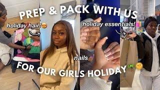 PREP & PACK WITH US FOR OUR GALS HOLIDAY! | Hair, lashes, Nails, Holiday Shopping & MORE!!