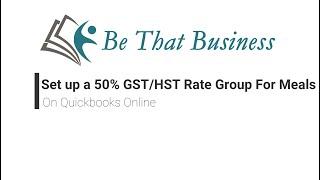 How to set up a 50% Meals GST/HST Rate Group on QBO