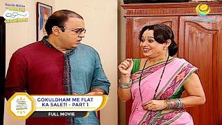 Gokuldham Me Flat Ka Sale?! | FULL MOVIE | PART 1 | Taarak Mehta Ka Ooltah Chashmah - Ep 474 to 477