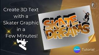 Create 3D Text with a Skater Graphic in a Few Minutes with Canva!