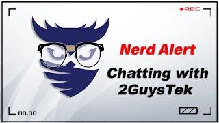 Nerd Alert - Ep. 28 - w/ @2GuysTek - Let's talk the future of homelabs, biggest mistakes and more!