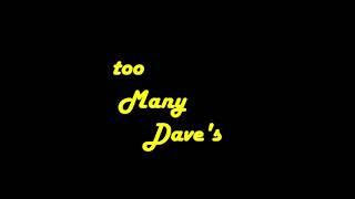 Too Many Dave's