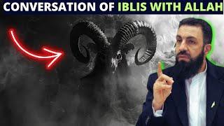 CONVERSATION OF IBLIS SATAN AND ALLAH THAT YOU NEVER HEARD OF !