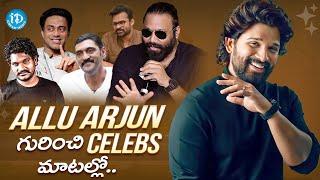 Tollywood Celebrities About Allu Arjun | iDream Media