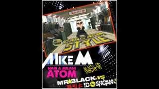 PSY  - GangAtom Style (Mike M ft. Kirill G Mash Up)