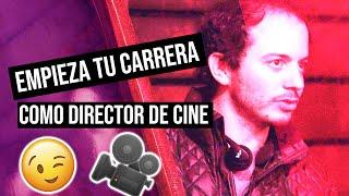  ¿Cómo EMPEZAR a ser DIRECTOR de CINE| 3 CONSEJOS que DEBES SEGUIR