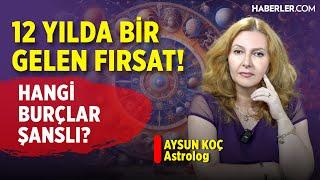 12 Yılda Bir Gelen Fırsat! Hangi Burçlar Şanslı?