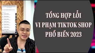 TỔNG HỢP CÁC LỖI VI PHẠM TIKTOK SHOP PHỔ BIẾN 2023