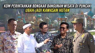 KDM PERINTAHKAN BONGKAR BANGUNAN WISATA DI PUNCAK | UBAH JADI KAWASAN HUTAN