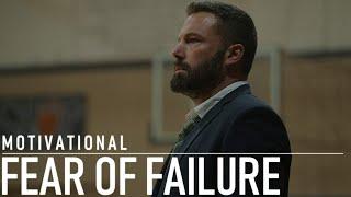 FEAR OF FAILURE - MOTIVATIONAL VIDEO