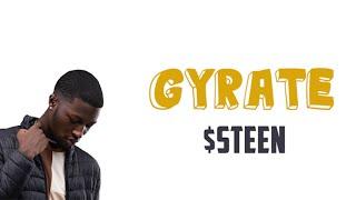 $STEEN- Gyrate (lyric video) [Prod Aymix]